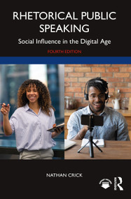 Rhetorical Public Speaking (Social Influence in the Digital Age) - 9781032289847 by Nathan Crick, 9781032289847