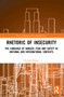 Rhetoric of InSecurity (The Language of Danger, Fear and Safety in National and International Contexts) - 9781032030845 by Victoria Baines, 9781032030845