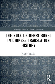The Role of Henri Borel in Chinese Translation History - 9780367674939 by Audrey Heijns, 9780367674939