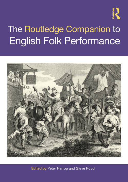 The Routledge Companion to English Folk Performance by Peter Harrop, Steve Roud, 9781032021966