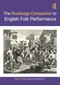 The Routledge Companion to English Folk Performance by Peter Harrop, Steve Roud, 9781032021966