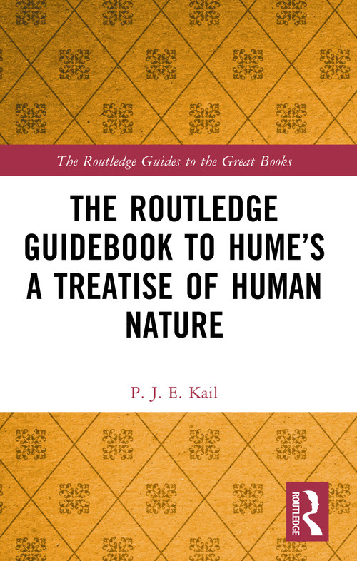 The Routledge Guidebook to Hume's A Treatise of Human Nature by P. J. E. Kail, 9781138943551