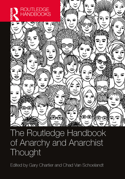 The Routledge Handbook of Anarchy and Anarchist Thought by Gary Chartier, Chad Van Schoelandt, 9780367645786