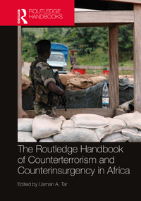 Routledge Handbook of Counterterrorism and Counterinsurgency in Africa by Usman A. Tar, 9780367506124