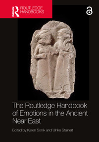 The Routledge Handbook of Emotions in the Ancient Near East by Karen Sonik, Ulrike Steinert, 9781032321257