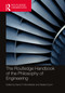 The Routledge Handbook of the Philosophy of Engineering by Diane P. Michelfelder, Neelke Doorn, 9780367689919