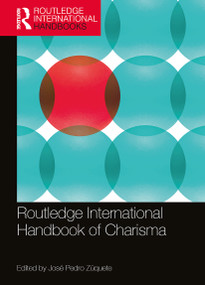 Routledge International Handbook of Charisma by José Pedro Zúquete, 9780367608651