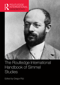 The Routledge International Handbook of Simmel Studies by Gregor Fitzi, 9780367559519