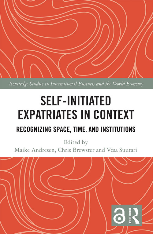 Self-Initiated Expatriates in Context (Recognizing Space, Time, and Institutions) - 9780367560645 by Maike Andresen, Chris Brewster, Vesa Suutari, 9780367560645