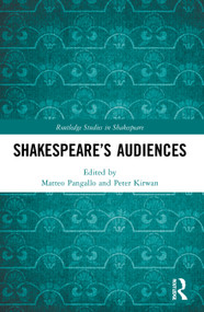 Shakespeare's Audiences - 9780367715489 by Matteo Pangallo, Peter Kirwan, 9780367715489