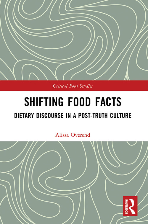 Shifting Food Facts (Dietary Discourse in a Post-Truth Culture) - 9780367562380 by Alissa Overend, 9780367562380