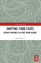 Shifting Food Facts (Dietary Discourse in a Post-Truth Culture) - 9780367562380 by Alissa Overend, 9780367562380