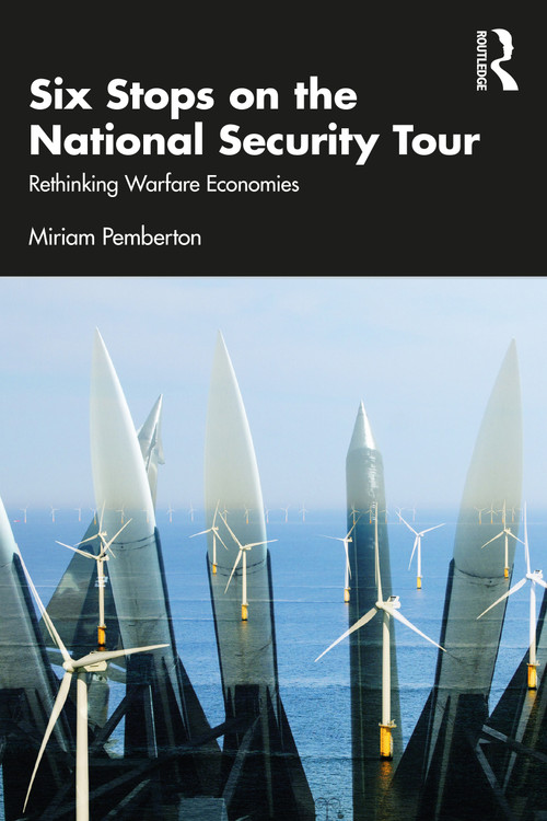 Six Stops on the National Security Tour (Rethinking Warfare Economies) by Miriam Pemberton, 9780367257675