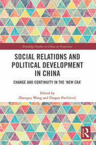 Social Relations and Political Development in China (Change and Continuity in the "New Era") - 9780367561390 by Zhengxu Wang, Dragan Pavlićević, 9780367561390