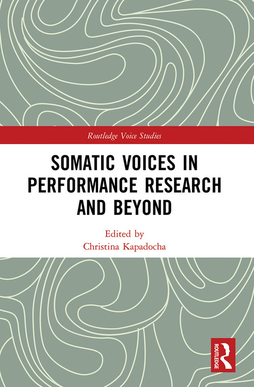 Somatic Voices in Performance Research and Beyond - 9780367562618 by Christina Kapadocha, 9780367562618