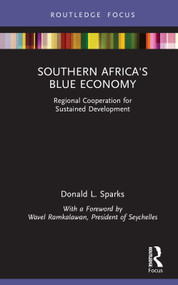 Southern Africa's Blue Economy (Regional Cooperation for Sustained Development) by Donald L. Sparks, 9781032156149