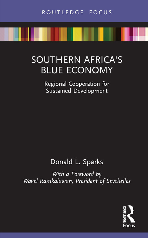 Southern Africa's Blue Economy (Regional Cooperation for Sustained Development) by Donald L. Sparks, 9781032156149