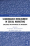 Stakeholder Involvement in Social Marketing (Challenges and Approaches to Engagement) - 9780367641542 by Kathy Knox, Krzysztof Kubacki, Sharyn Rundle-Thiele, 9780367641542