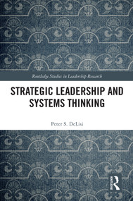 Strategic Leadership and Systems Thinking - 9780367567279 by Peter DeLisi, 9780367567279