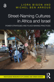 Street-Naming Cultures in Africa and Israel (Power Strategies and Place-Making Practices) - 9781032003511 by Liora Bigon, Michel Ben Arrous, 9781032003511