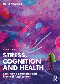 Stress, Cognition and Health (Real World Examples and Practical Applications) by Tony Cassidy, 9780367564186