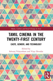 Tamil Cinema in the Twenty-First Century (Caste, Gender and Technology) - 9780367645366 by Selvaraj Velayutham, Vijay Devadas, 9780367645366