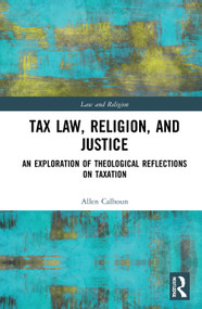 Tax Law, Religion, and Justice (An Exploration of Theological Reflections on Taxation) - 9780367713478 by Allen Calhoun, 9780367713478