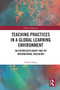 Teaching Practices in a Global Learning Environment (An Interdisciplinary Take on International Education) - 9780367569044 by Hanne Tange, 9780367569044