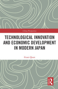 Technological Innovation and Economic Development in Modern Japan - 9780367635091 by Guan Quan, 9780367635091