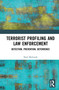 Terrorist Profiling and Law Enforcement (Detection, Prevention, Deterrence) - 9780367697341 by Noel McGuirk, 9780367697341