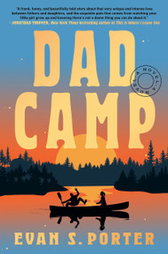 Dad Camp (A Novel) by Evan S. Porter, 9780593474402