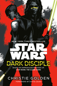 Dark Disciple: Star Wars - 9780593873298 by Christie Golden, Katie Lucas, 9780593873298