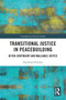 Transitional Justice in Peacebuilding (Actor-Contingent and Malleable Justice) - 9780367637927 by Djeyhoun Ostowar, 9780367637927