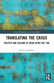 Translating the Crisis (Politics and Culture in Spain after the 15M) - 9780367613099 by Fruela Fernández, 9780367613099