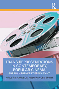 Trans Representations in Contemporary, Popular Cinema (The Transgender Tipping Point) - 9780367483357 by Niall Richardson, Frances Smith, 9780367483357