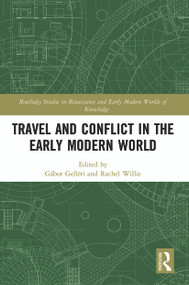 Travel and Conflict in the Early Modern World - 9780367524234 by Gábor Gelléri, Rachel Willie, 9780367524234