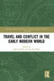 Travel and Conflict in the Early Modern World - 9780367524234 by Gábor Gelléri, Rachel Willie, 9780367524234