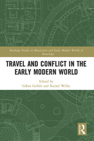 Travel and Conflict in the Early Modern World - 9780367524234 by Gábor Gelléri, Rachel Willie, 9780367524234