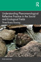 Understanding Phenomenological Reflective Practice in the Social and Ecological Fields (Three Rivers Flowing) by Peter Westoby, 9780367631284