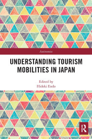 Understanding Tourism Mobilities in Japan - 9780367563660 by Hideki Endo, 9780367563660