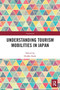Understanding Tourism Mobilities in Japan - 9780367563660 by Hideki Endo, 9780367563660