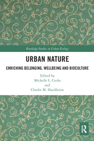 Urban Nature (Enriching Belonging, Wellbeing and Bioculture) - 9780367615918 by Michelle L. Cocks, Charlie M. Shackleton, 9780367615918