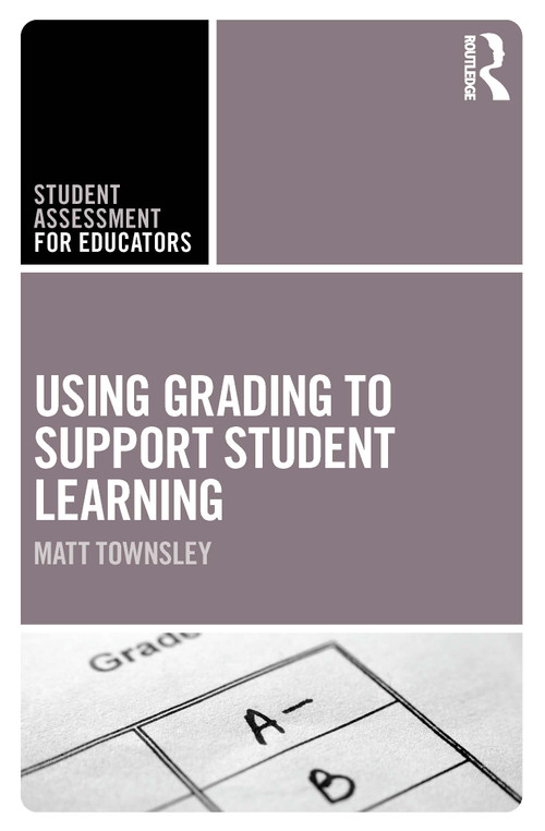 Using Grading to Support Student Learning - 9780367686673 by Matt Townsley, 9780367686673