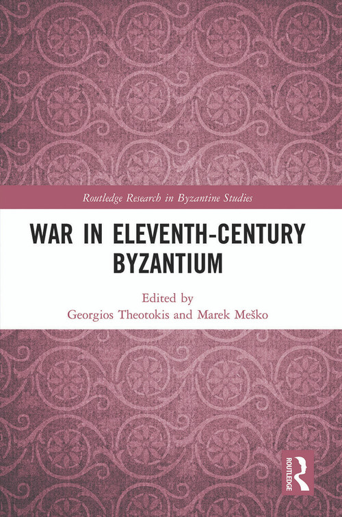 War in Eleventh-Century Byzantium - 9780367609184 by Georgios Theotokis, Marek Meško, 9780367609184