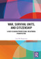 War, Survival Units, and Citizenship (A Neo-Eliasian Processual-Relational Perspective) - 9780367560959 by Lars Kaspersen, 9780367560959