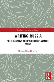 Writing Russia (The Discursive Construction of AnOther Nation) - 9781032003252 by Melissa-Ellen Dowling, 9781032003252