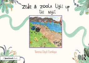 Zedie and Zoola Light Up the Night: A Storybook to Help Children Learn About Communication Differences by Vanessa Lloyd-Esenkaya, 9781032361536
