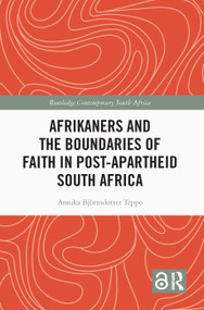 Afrikaners and the Boundaries of Faith in Post-Apartheid South Africa - 9781032028699 by Annika Björnsdotter Teppo, 9781032028699