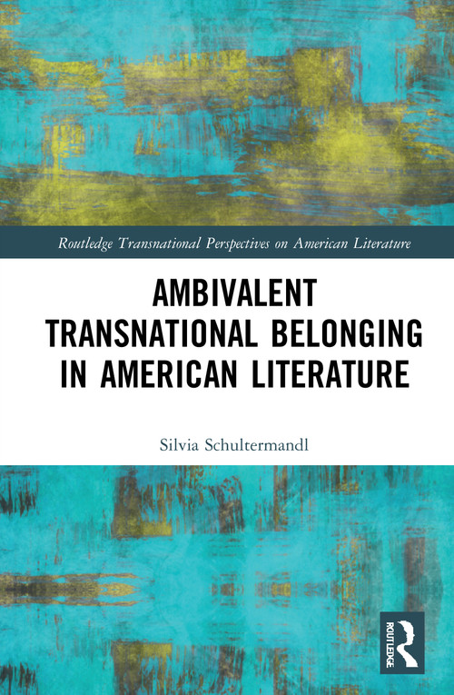 Ambivalent Transnational Belonging in American Literature - 9781032006475 by Silvia Schultermandl, 9781032006475