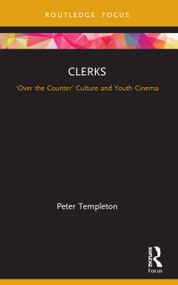 Clerks (‘Over the Counter' Culture and Youth Cinema) - 9780367707415 by Peter Templeton, 9780367707415